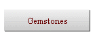 Gemstones